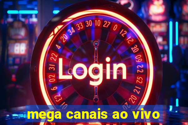 mega canais ao vivo